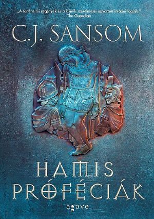 [Matthew Shardlake 07] • Matthew Shardlake [7] - Hamis próféciák